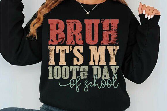 Celebrating Milestones: Bruh It's My 100th Day of School Svg