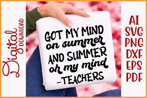 Got My Mind on Summer Svg, Teacher Svg