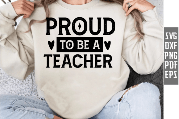 Proud to Be a Teacher SVG PNG: A Closer Look