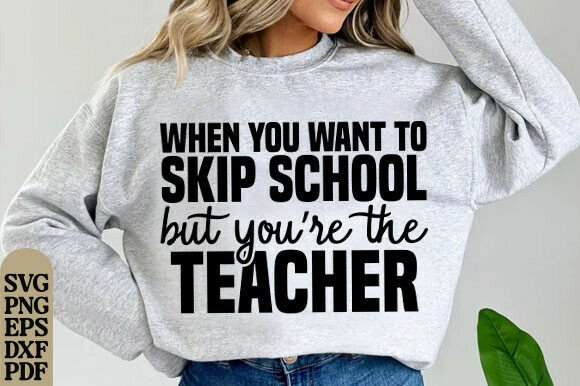 Teacher Skip School Svg, Humor Teacher