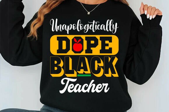 Unapologetically Dope Black Teacher SVG